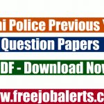 55+ Delhi Police Previous Year Question Papers PDF-Download Here