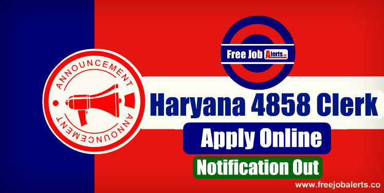 Haryana Clerk Recruitment 2019 - 4858 Clerk, Eligibility, Apply Online
