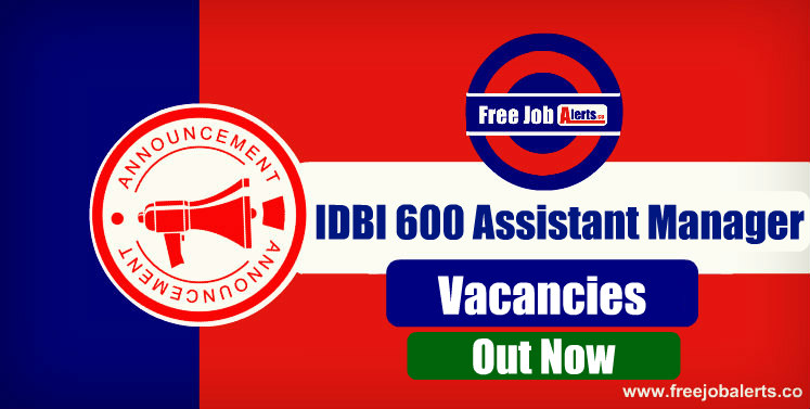 IDBI Bank 600 Assistant Manager Recruitment 2019