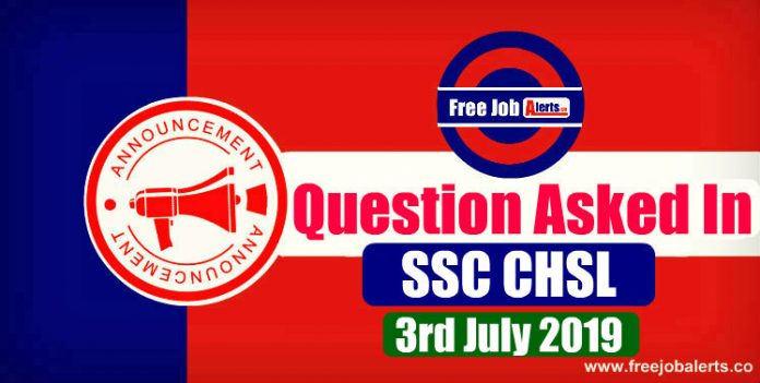 Questions Asked In SSC CHSL Tier 1 Exam 2019 - 3rd July 2019