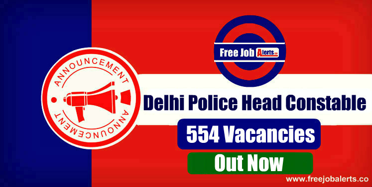 Delhi Police Head Constable(Ministerial) 2019 - Apply Online 554 HC Vacancies